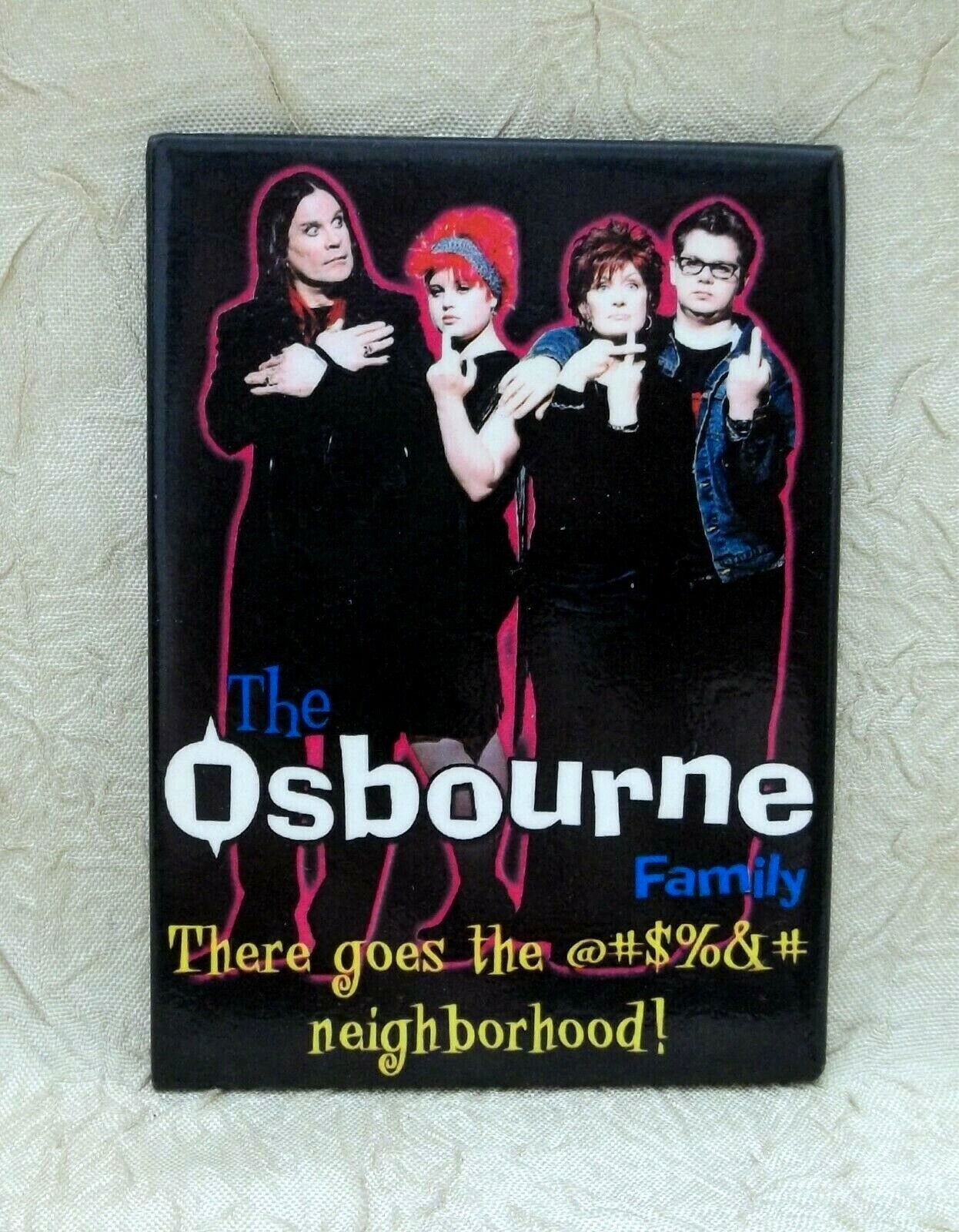The Osbourne Family Magnet There Goes The @#$%&# Neighborhood!